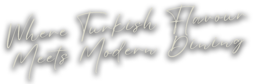 Text in black and gold Where Turkish Flavour meets modern Dining